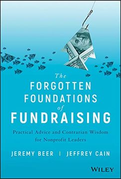 portada The Forgotten Foundations of Fundraising: Practical Advice and Contrarian Wisdom for Nonprofit Leaders 