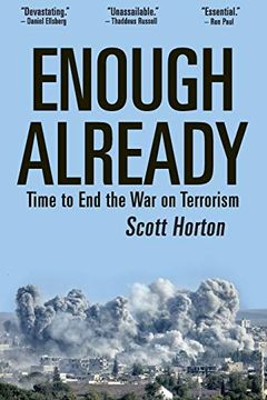 portada Enough Already: Time to end the war on Terrorism (en Inglés)