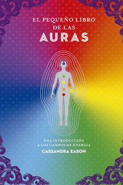 portada El Pequeño Libro de las Auras: Una Introduccion a los Campos de Energiaa (in Spanish)