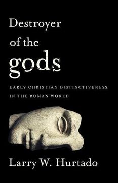 portada Destroyer of the gods: Early Christian Distinctiveness in the Roman World (en Inglés)