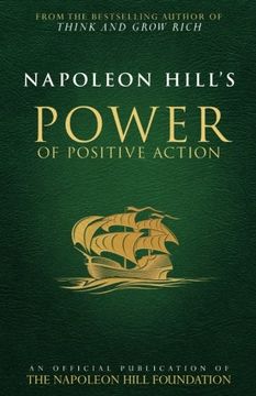 portada Napoleon Hill's Power of Positive Action (Official Publication of the Napoleon Hill Foundation) (en Inglés)