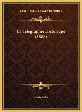portada La Telegraphie Historique (1888) (en Francés)