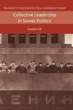 portada Collective Leadership in Soviet Politics (en Inglés)