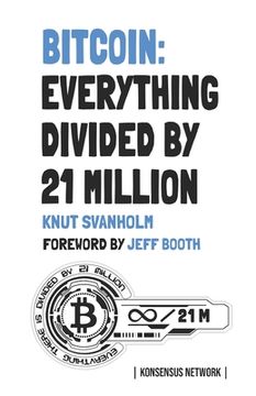 portada Bitcoin: Everything divided by 21 million (en Inglés)