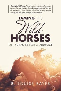 portada Taming the Wild Horses: On Purpose for a Purpose (en Inglés)