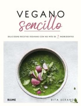 portada Vegano Sencillo: Deliciosas Recetas Veganas con no más de 7 Ingredientes (in Spanish)