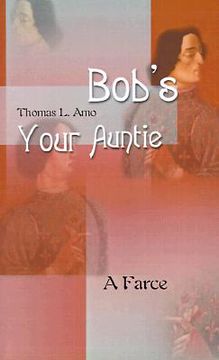 portada bob's your auntie: a farce (en Inglés)