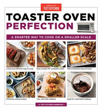 portada Toaster Oven Perfection: A Smarter way to Cook on a Smaller Scale (en Inglés)