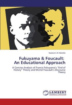 portada Fukuyama & Foucault:   An Educational Approach: A Concise Analysis of Francis Fukuyama's "End of History" Theory and Michel Foucault's Discourse Theory