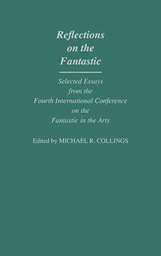 portada Reflections on the Fantastic: Selected Essays From the Fourth International Conference on the Fantastic in the Arts (in English)