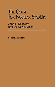 portada The Quest for Nuclear Stability: John f. Kennedy and the Soviet Union (in English)