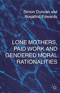 portada Lone Mothers, Paid Work and Gendered Moral Rationalitie (en Inglés)