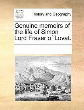 portada genuine memoirs of the life of simon lord fraser of lovat. (en Inglés)