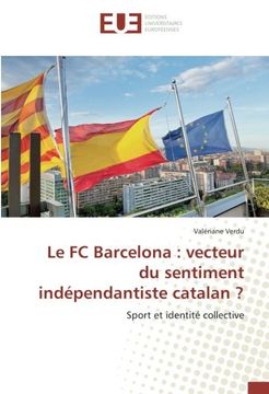 portada Le FC Barcelona : vecteur du sentiment indépendantiste catalan ? (OMN.UNIV.EUROP.)