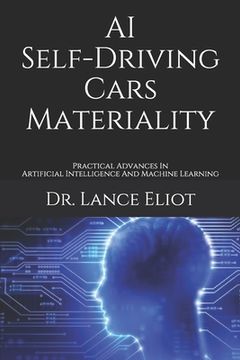 portada AI Self-Driving Cars Materiality: Practical Advances In Artificial Intelligence And Machine Learning (en Inglés)