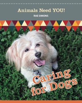 portada CARING FOR DOGS: Volume 5 (Animals Need YOU!)