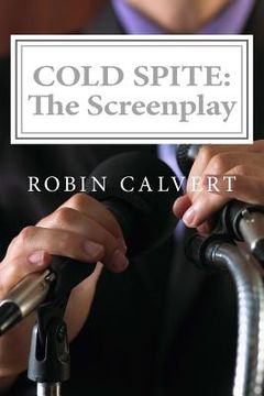 portada Cold Spite: The Screenplay (en Inglés)
