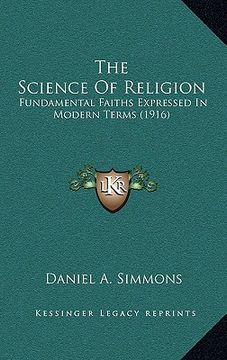 portada the science of religion: fundamental faiths expressed in modern terms (1916) (en Inglés)