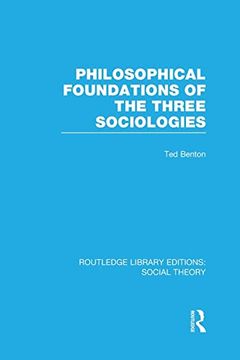 portada Philosophical Foundations of the Three Sociologies (Rle Social Theory) (en Inglés)