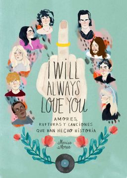 portada I Will Always Love You: Amores, Rupturas y Canciones que han Hecho Historia (in Spanish)