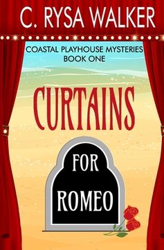portada Curtains for Romeo: Coastal Playhouse Mysteries Book One