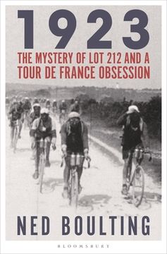 portada 1923: The Mystery of Lot 212 and a Tour de France Obsession (en Inglés)