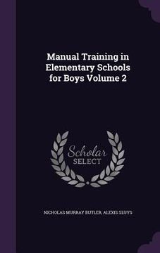 portada Manual Training in Elementary Schools for Boys Volume 2 (en Inglés)