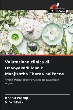 portada Valutazione clinica di Dhanyakadi lepa e Manjishtha Churna nell'acne (en Italiano)