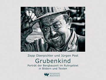 portada Grubenkind: Ein Porträt der Bergbauzeit im Ruhrgebiet in Bildern und Texten (en Alemán)
