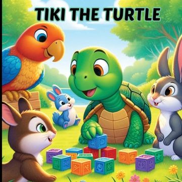 portada Tiki the Turtle: Bedtime Story - The Adventure of Sharing and Caring (en Inglés)