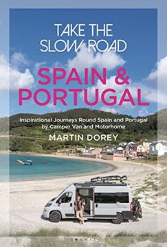 portada Take the Slow Road: Spain and Portugal: Inspirational Journeys Round Spain and Portugal by Camper Van and Motorhome (en Inglés)