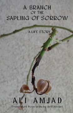 portada A Branch of the Sapling of Sorrow: A Life Story (en Inglés)