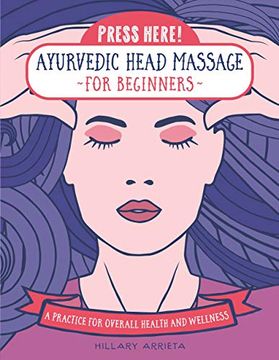 portada Press Here! Ayurvedic Head Massage for Beginners: A Practice for Overall Health and Wellness
