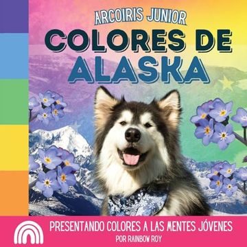 portada Arcoiris Junior, Colores de Alaska: Presentando colores a las mentes jóvenes