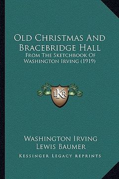 portada old christmas and bracebridge hall: from the sketchbook of washington irving (1919) (in English)