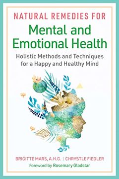 portada Natural Remedies for Mental and Emotional Health: Holistic Methods and Techniques for a Happy and Healthy Mind (in English)