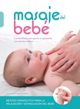 portada Masaje del Bebé: Los Beneficios que Aporta su Aplicación con Nuestras Manos (in Spanish)
