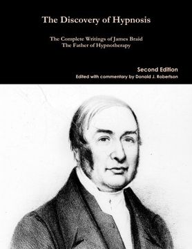 portada The Discovery of Hypnosis: The Complete Writings of James Braid, the Father of Hypnotherapy (en Inglés)