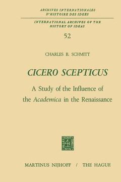 portada cicero scepticus: a study of the influence of the academica' in the renaissance (en Inglés)
