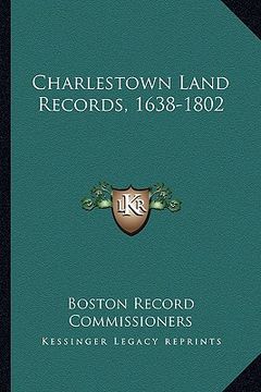 portada charlestown land records, 1638-1802 (en Inglés)