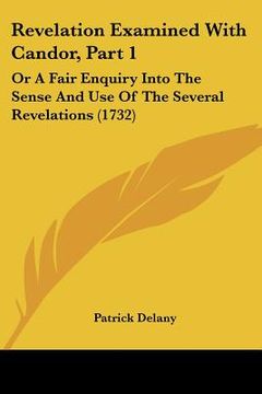 portada revelation examined with candor, part 1: or a fair enquiry into the sense and use of the several revelations (1732)