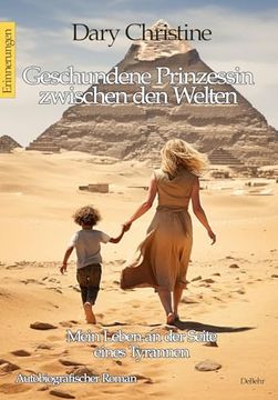 portada Geschundene Prinzessin Zwischen den Welten - Mein Leben an der Seite Eines Tyrannen Autobiografischer Roman - Erinnerungen (in German)