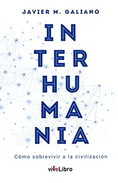 portada Interhumania: Cómo sobrevivir a la civilización