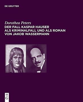 portada Der Fall Kaspar Hauser als Kriminalfall und als Roman von Jakob Wassermann (Juristische Zeitgeschichte (en Alemán)