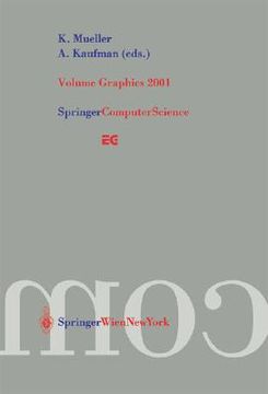 portada volume graphics 2001: proceedings of the joint ieee tcvg and eurographics workshop in stony brook, new york, usa, june 21 22, 2001 (en Inglés)