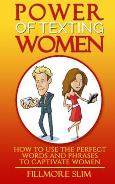 portada Power of Texting Women: How to use the Perfect Words and Phrases to Captivate Women (en Inglés)