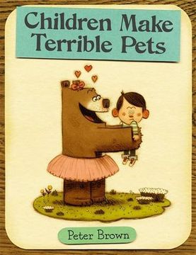 portada Children Make Terrible Pets (Starring Lucille Beatrice Bear) (in English)