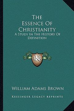 portada the essence of christianity: a study in the history of definition (en Inglés)