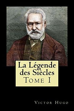portada La Légende des Siècles: Tome i (Volume 1) (en Francés)