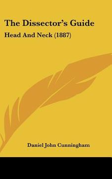 portada the dissector's guide: head and neck (1887) (en Inglés)